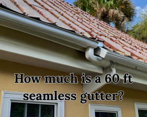 a 60 ft seamless gutter installed in a home